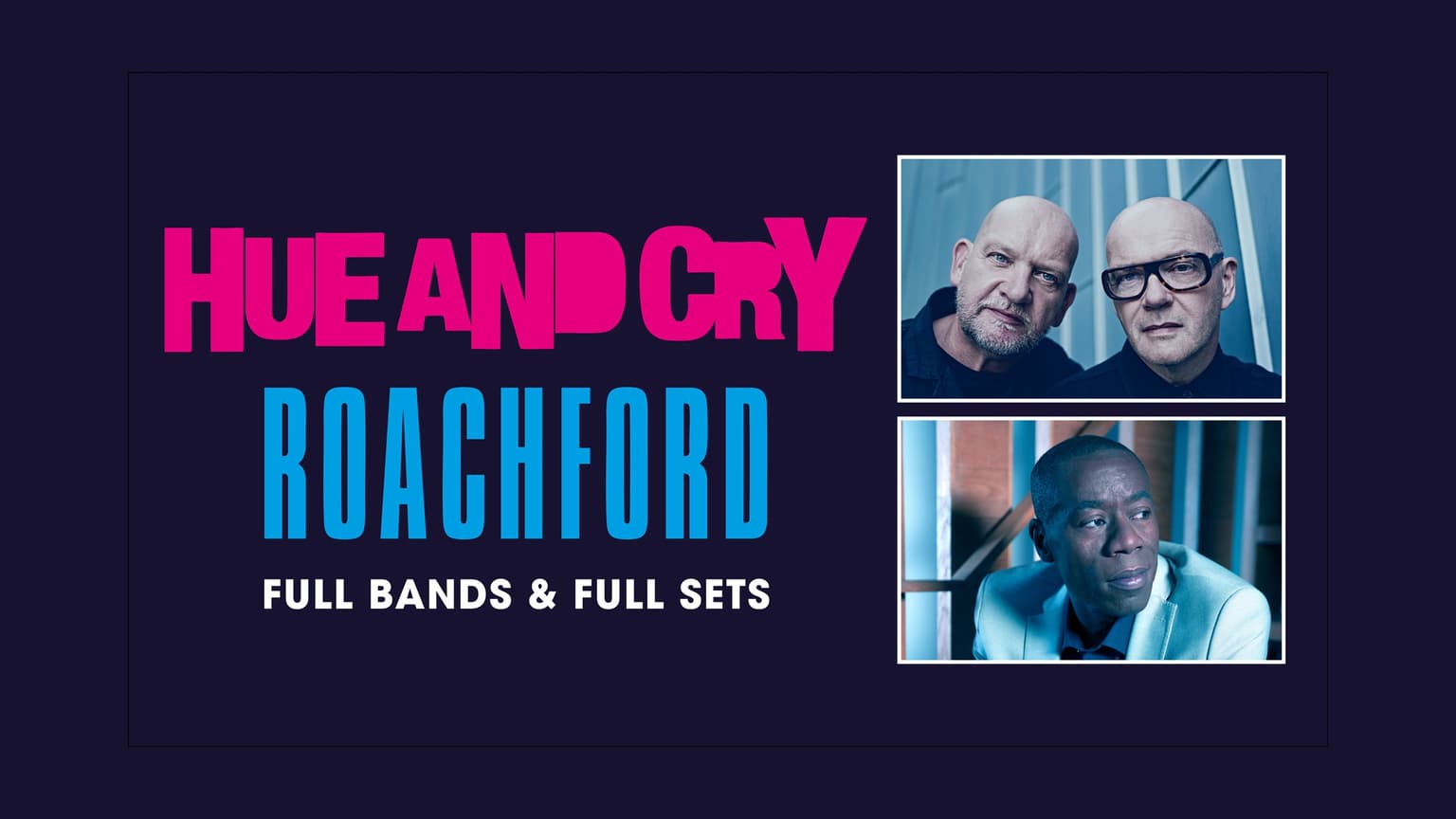Roachford + Hue and Cry